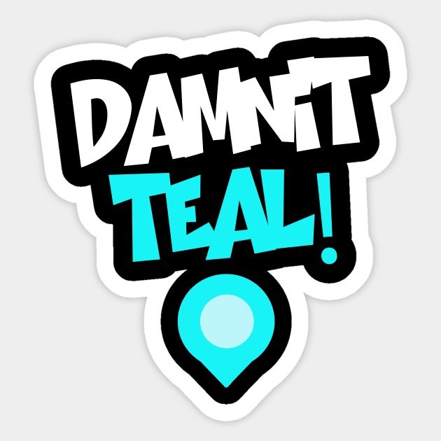 Damnit Teal! Sticker by TheFinnFTW